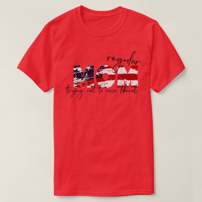 Regelmäßige Mama, die versucht, die Liberalen nich T-Shirt (Design vorne)