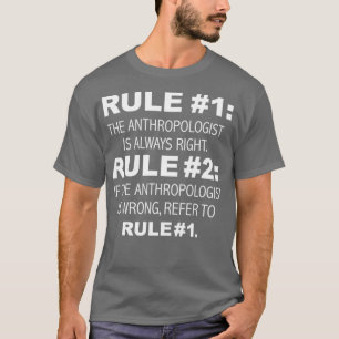 Regeln Anthropologe haben immer Recht Anthropologi T-Shirt