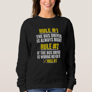 Regeln für Busfahrer Schulbusfahrer Sweatshirt