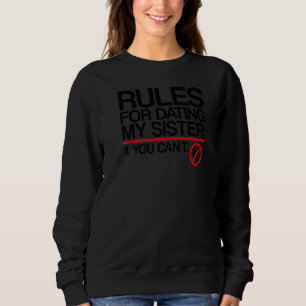 Regeln für den Verabred meines Schwesterbruders Sweatshirt