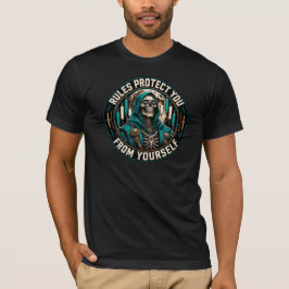 Regeln schützen dich vor dir selbst T-Shirt