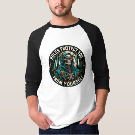 Regeln schützen dich vor dir selbst T-Shirt