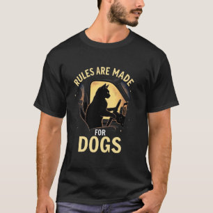 Regeln sind für Hunde gemacht Lustiger Rebell Katz T-Shirt