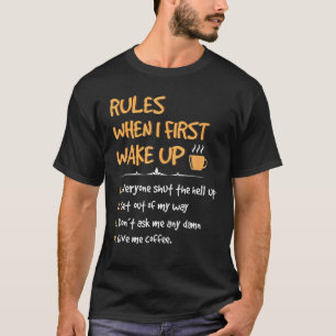 Regeln, wenn ich zum ersten Mal Geweckt habe, gebe T-Shirt
