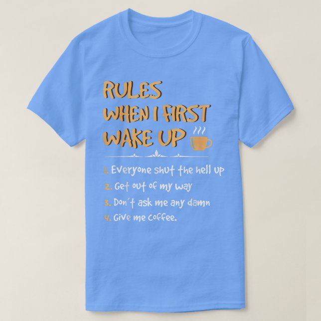 Regeln, wenn ich zum ersten Mal Geweckt habe, gebe T-Shirt (Design vorne)