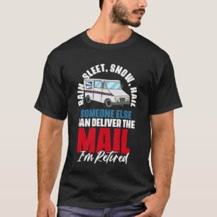 Regen Schlaf Schnee Hagel Renten Zitate Post Arbei T-Shirt