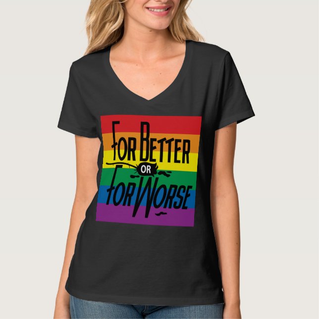 Regenbogen für besser oder schlechter, Gay Pride,  T-Shirt (Vorderseite)