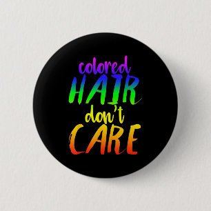 Regenbogen-Haare-Shirt Farbige Haare, ist mir egal Button