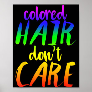 Regenbogen-Haare-Shirt Farbige Haare, ist mir egal Poster