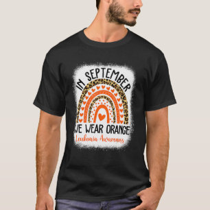 Regenbogen Im September tragen wir Orangen Leukämi T-Shirt