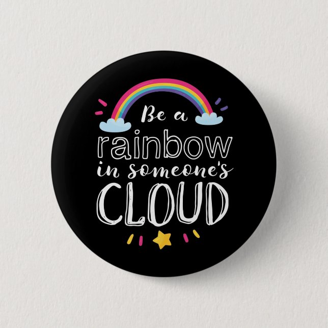 Regenbogen in jemandes Cloud Inspiration Zitat Button (Vorderseite)
