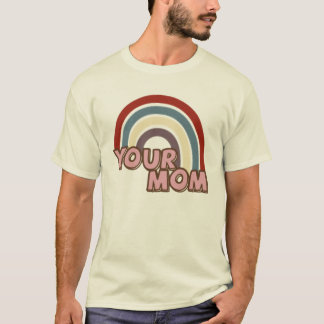 Regenbogen-Retro-Your-Mom-T-Shirt T-Shirt
