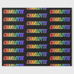 Regenbogen- Vorname "CHARLOTTE"; Spaß u. buntes Geschenkpapier