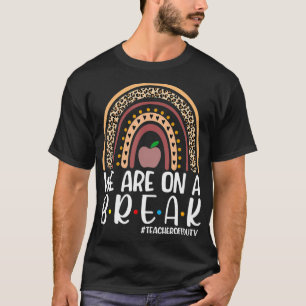 Regenbogen Wir machen Pause Lehrer außer Dienst So T-Shirt