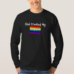 Regenbogenflagge, Gott schuf meinen Zweck T-Shirt