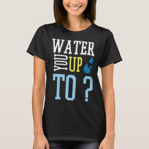 Regenwasser-Ernte Wasser Sie bis zum Mem T-Shirt