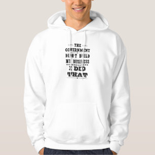Regierung baute nicht mein Geschäft auf, das ich Hoodie