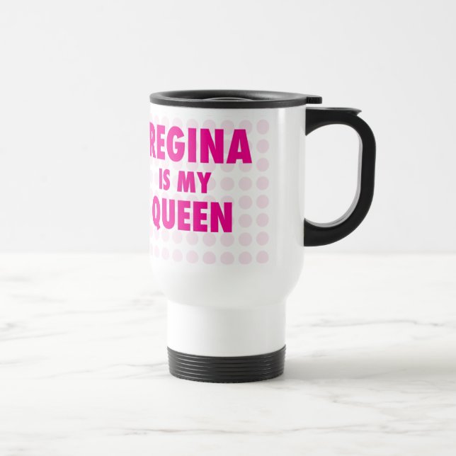 Regina ist meine Königin Reisebecher (Rechts)