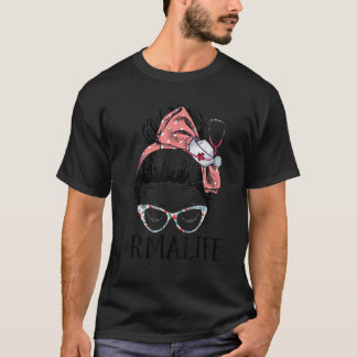 Registered Medical Assistant Funny RMA Life Messy T-Shirt