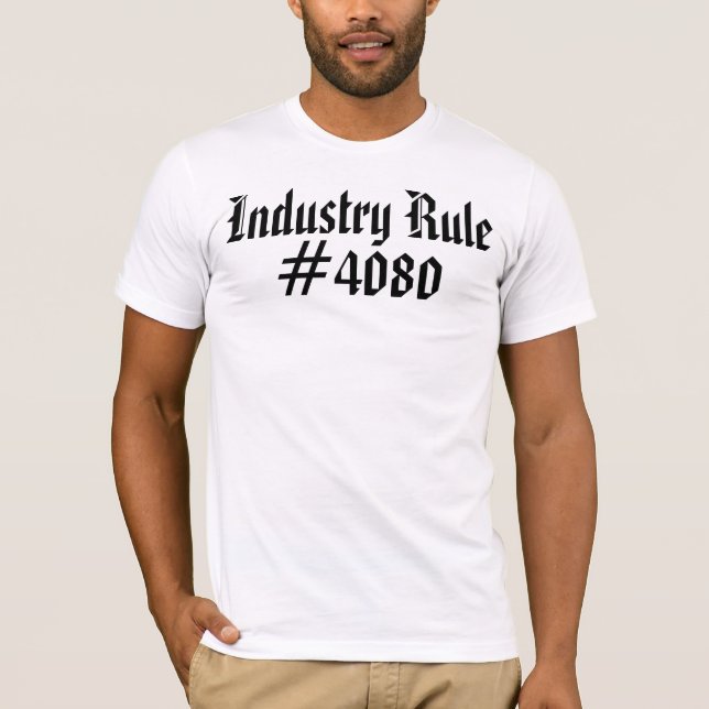 Règle de l'industrie no 4080 T-shirt Hip hop (Devant)
