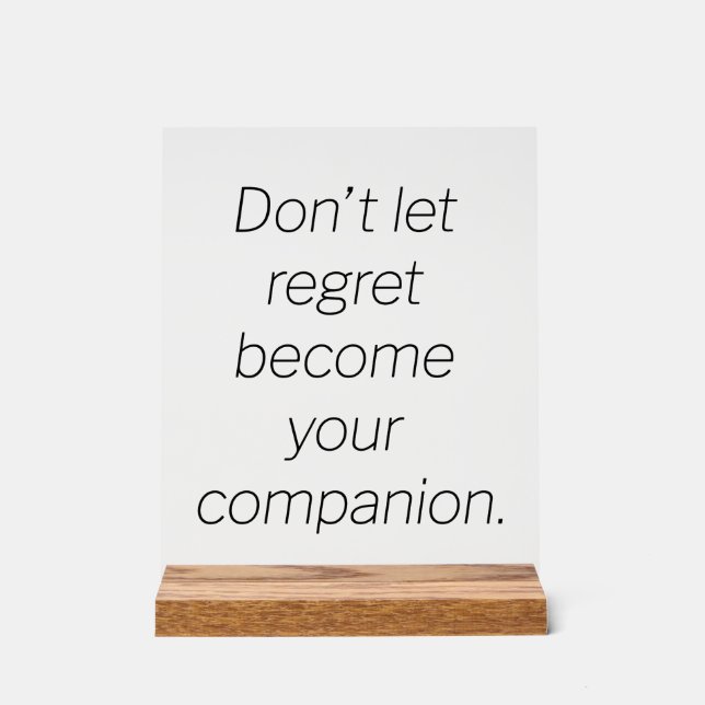 Regret Acrylic Sign Acrylschild (Vorderseite)