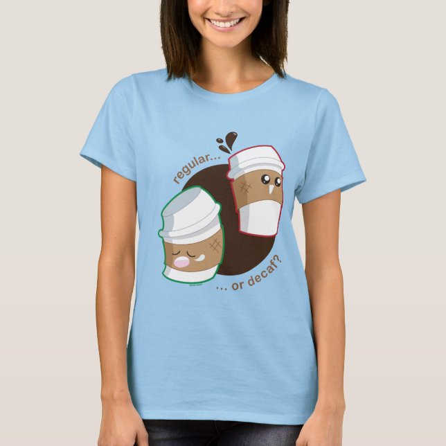 Regular or Decaf? T-Shirt (Vorderseite)