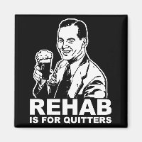 Rehab ist für Quitter
