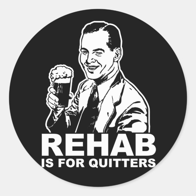 Rehab ist für Quitter Runder Aufkleber (Vorderseite)