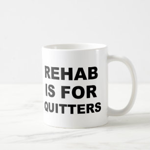 Rehabilitation ist für Drückeberger Kaffeetasse