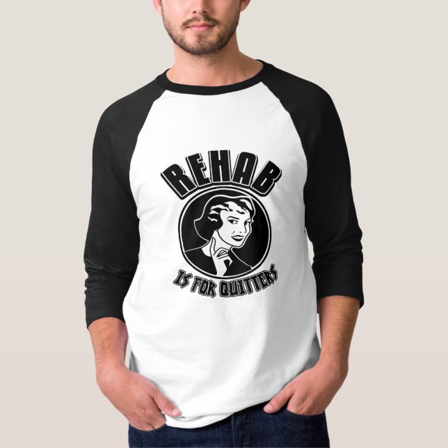 Rehabilitation ist für Drückeberger T-Shirt (Vorderseite)