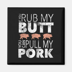 Reibe Meinen Hintern Ziehe Mein Schweinefleisch Magnet