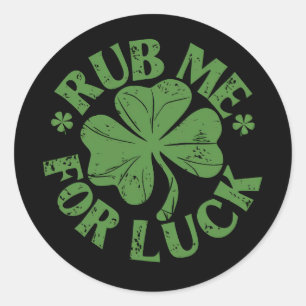 Reibe mich zum Glück St. Patrick's Day Shamrock Runder Aufkleber
