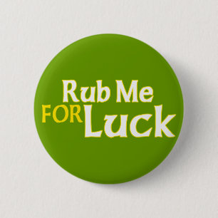 Reiben Sie mich für Glück Button