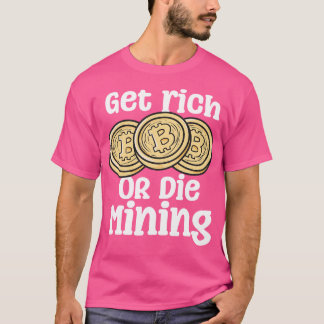 Reich oder Die Bergbau T-Shirt