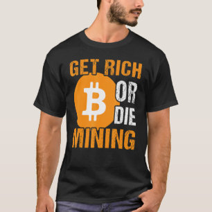 Reich oder Die BTC Crypto Mens sagen T-Shirt