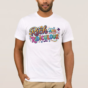 Reich und lächerlich T-Shirt