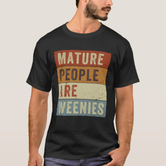 Reife Leute sind Wettkämpfe Sarcastic Vater Joke T-Shirt