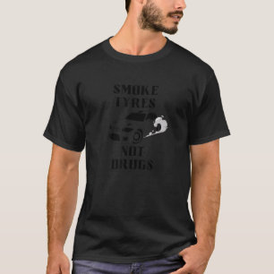 Reifen qualmen statt Drogen Cool Drift & Race Carg T-Shirt