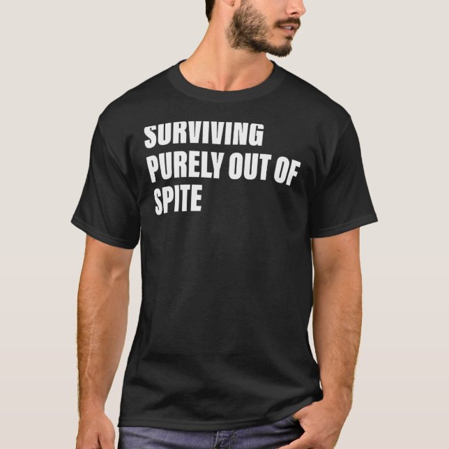 Rein aus dem Zitat von Apparel überleben T-Shirt (Vorderseite)