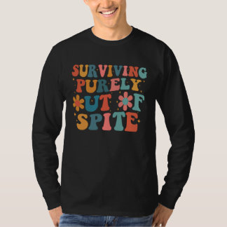 Rein aus Trotz Überlebende Humorvolle Groovy Männe T-Shirt