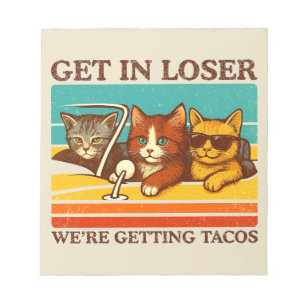 Rein da Loser, wir holen uns Tacos Notizblock