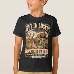 Rein mit dir, Verlierer, Noahs Arche wird gleich u T-Shirt