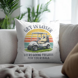 Rein mit dir, Verlierer, wir werden deinen Ball su Kissen