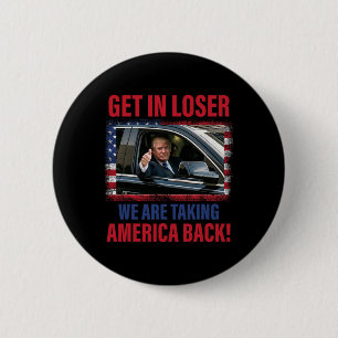 Rein mit Verlierer, wir erobern Amerika zurück, Tr Button