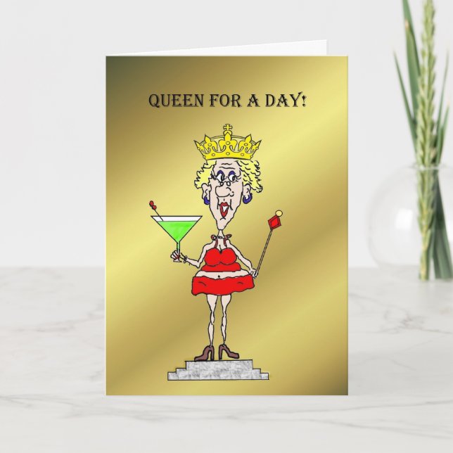 REINE POUR UNE JOURNÉE CARTE D'ANNIVERSAIRE AMUSAN (Devant)