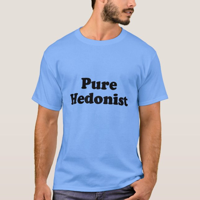 reiner Hedonist T-Shirt (Vorderseite)