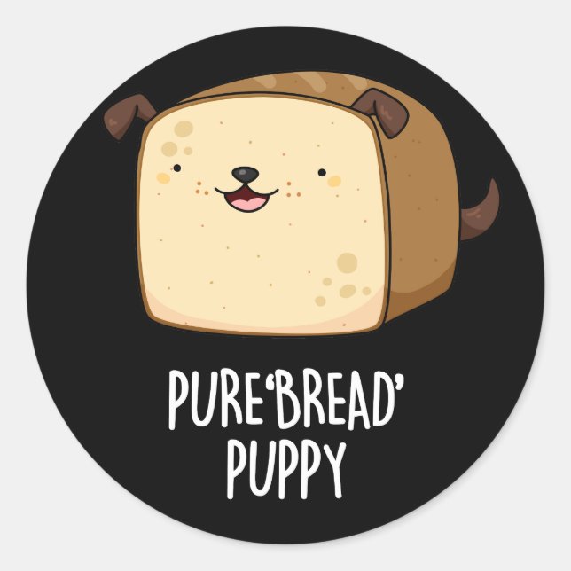 Reines Brot Welpe Funny Puppy Puppy Pub Dark BG Runder Aufkleber (Vorderseite)