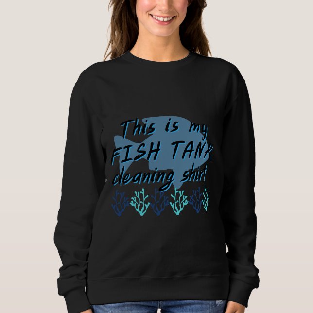 Reinigung von Fischtanks Sweatshirt (Vorderseite)