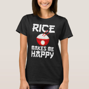 Reis Macht Mich Glücklich Reis  Asiatisches Essen T-Shirt