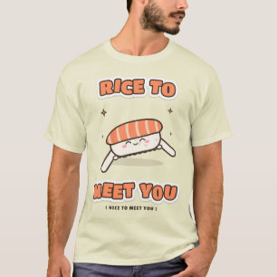 Reis, um dich kennen zu lernen Cute Sushi Wortspie T-Shirt